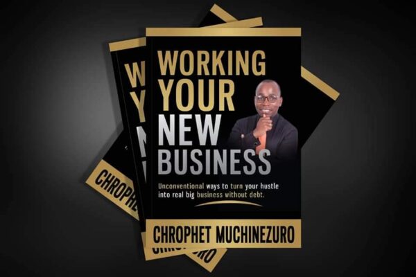 Working your new business by Chrophet Muchinezuro