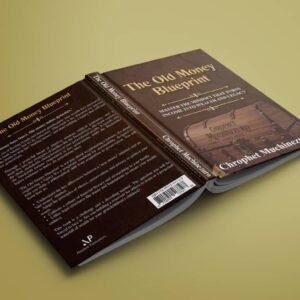 The Old Money Blueprint By Chrophet Muchinezuro